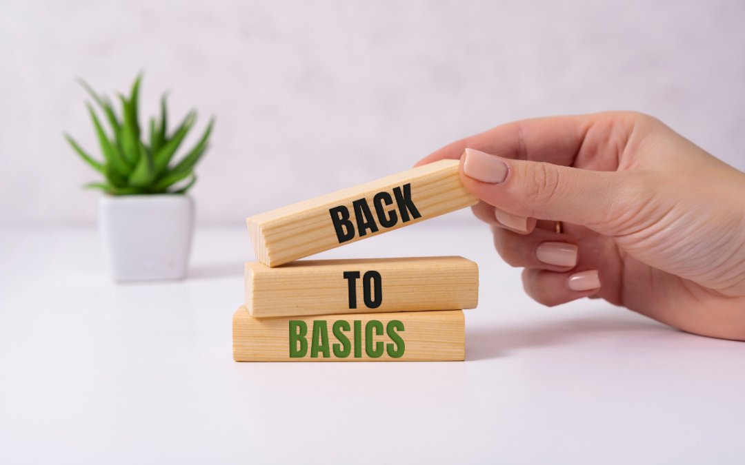 Going Back to the Basics in Business