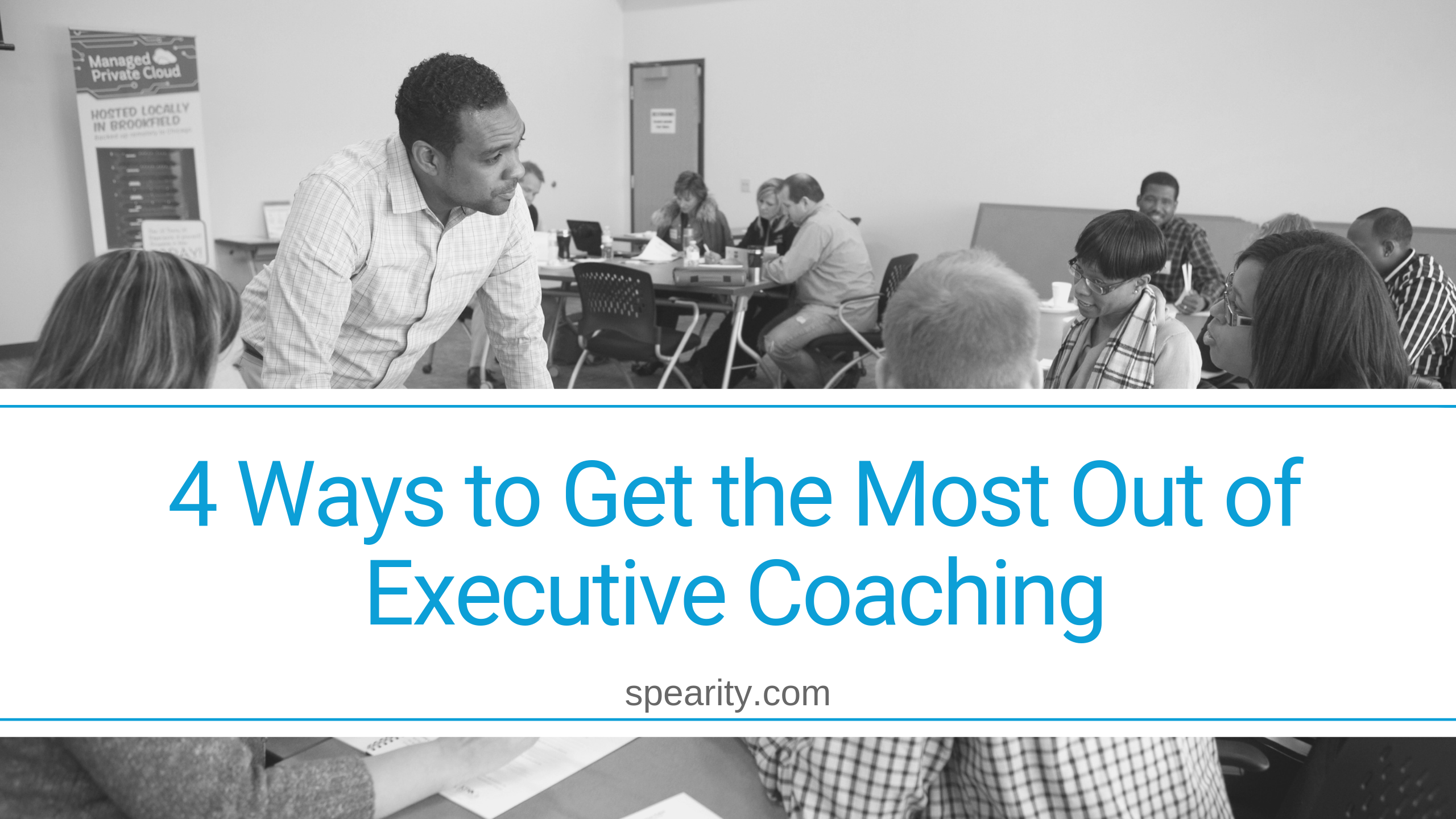 4 Ways to Get the Most Out of Executive Coaching